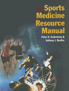 The Sports Medicine Resource Manual - Seidenberg, Peter H, and Beutler, Anthony, MD