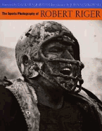 The Sports Photography of Robert Riger - Riger, Robert, and Szarkowski, John, Mr. (Foreword by), and Halberstam, David (Introduction by)