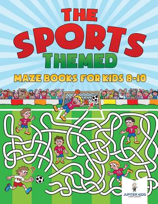 The Sports-Themed Maze Books for Kids 8-10 - Jupiter Kids