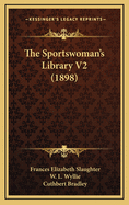 The Sportswoman's Library V2 (1898)