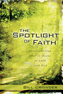 The Spotlight of Faith: What It Means to Walk with God