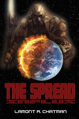 The Spread: Influx - Chatman, Lamont R