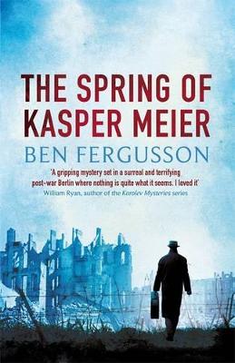 The Spring of Kasper Meier - Fergusson, Ben