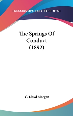 The Springs of Conduct (1892) - Morgan, C Lloyd