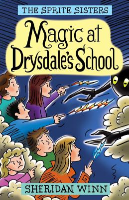 The Sprite Sisters: Magic at Drysdale's School (Vol 7) - Winn, Sheridan