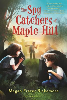 The Spy Catchers of Maple Hill - Blakemore, Megan Frazer