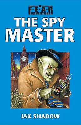 The Spy Master - Shadow, Jak, and Sutherland, Jon, and Chalk, Gary