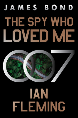 The Spy Who Loved Me: A James Bond Novel - Fleming, Ian