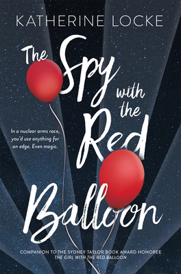 The Spy with the Red Balloon - Locke, Katherine