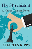 The Spychiatrist: A Harvey Chatham Novel