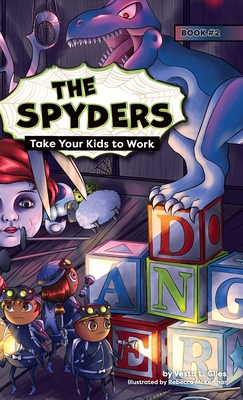 The Spyders: Take Your Kids to Work - Giles, Vesta L