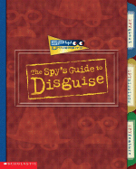 The Spy's Guide to Disguise - Vale, A M