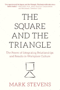 The Square and the Triangle: The Power of Integrating Relationships and Results in Workplace Culture