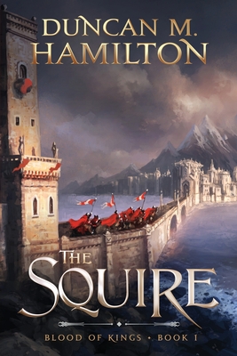 The Squire: Blood of Kings Book 1 - Hamilton, Duncan M M