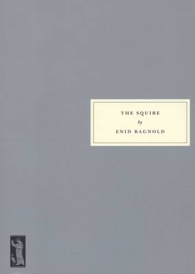 The Squire - Bagnold, Enid, and Sebba, Anne