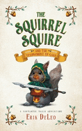 The Squirrel Squire: and the Tournament of Oaks