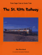 The St. Kitts Railway: From Sugar Cane to Scenic Train