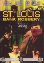 The St. Louis Bank Robbery - Charles E. Guggenheim; John Stix