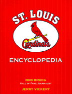 The St. Louis Cardinals Encyclopedia - Broeg, Bob, and Vickery, Jerry