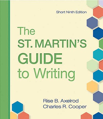 The St. Martin's Guide to Writing, Short Edition - Axelrod, Rise B, and Cooper, Charles R