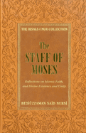 The Staff of Moses: Reflections of Islamic Belief, and Divine Existence and Unity