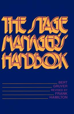 The Stage Manager's Handbook - Gruver, Bert, and Hamilton, Frank (Revised by)