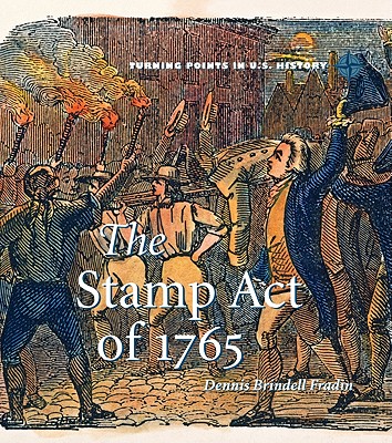 The Stamp Act of 1765 - Fraden, Dennis Brindell