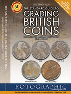 The Standard Guide to Grading British Coins: Modern Milled British Pre-decimal Issues (1797 to 1970)