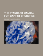 The Standard Manual for Baptist Churches