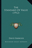 The Standard Of Value (1912)