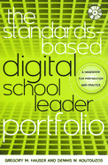 The Standards-Based Digital School Leader Portfolio: A Handbook for Preparation and Practice