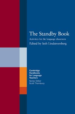 The Standby Book: Activities for the Language Classroom - Lindstromberg, Seth (Editor)