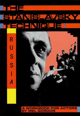The Stanislavsky Technique: Russia: A Workbook for Actors - Gordon, Mel, Mr.