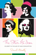 The Star as Icon: Celebrity in the Age of Mass Consumption