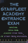 The Star Fleet Academy Entrance Exam: Tantalizing Trivia from the Classic Star Trek to Star Trek: Voyager - Ramer, Sam, and Adler, Bill, Jr., and Robin, Peggy