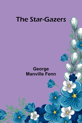 The Star-Gazers - Manville Fenn, George