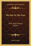 The Star in the East: With Other Poems (1824)