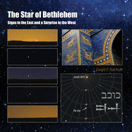 The Star of Bethlehem: Signs in the East and a Surprise in the West