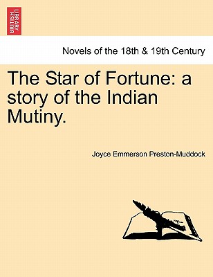 The Star of Fortune: A Story of the Indian Mutiny. - Preston-Muddock, Joyce Emmerson