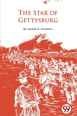 The Star of Gettysburg - Altsheler, Joseph a