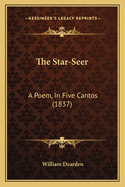 The Star-Seer: A Poem, In Five Cantos (1837)