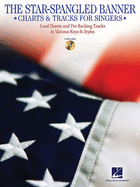 The Star-Spangled Banner - Charts & Tracks for Singers: With Recorded Backing Tracks in Two Keys: High and Low