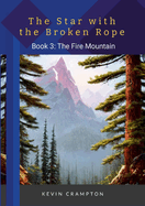 The Star with the Broken Rope: Book 3 - The Fire Mountain