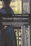 The Stark Munro Letters: Being Series of Twelve Letters Written by J. Stark Munro, M.B., to His Friend and Former Fellow-Student, Herbert Swanborough, of Lowell, Massachusetts, During the Years 1881-1884