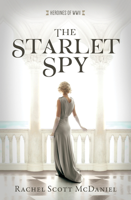 The Starlet Spy: Volume 11 - McDaniel, Rachel Scott