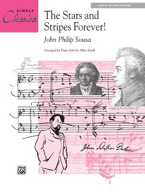The Stars and Stripes Forever! (Simply Classics Solos) - Sousa, John Philip (Composer)