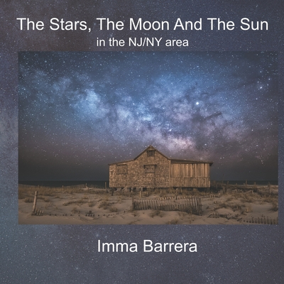 The Stars, The Moon and The Sun: in the NJ/NY area - Barrera, Imma