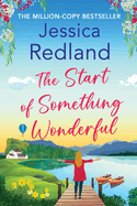 The Start of Something Wonderful: The heartwarming, feel-good novel from MILLION-COPY BESTSELLER Jessica Redland