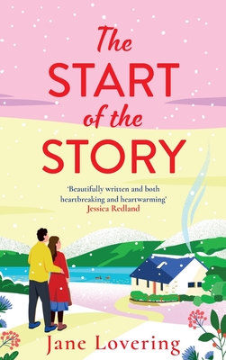 The Start of the Story: A beautifully uplifting romance from Jane Lovering - Jane Lovering