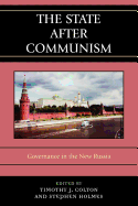 The State After Communism: Governance in the New Russia